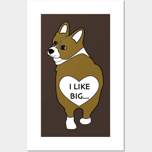 I Like Big Corgis Butts Posters and Art